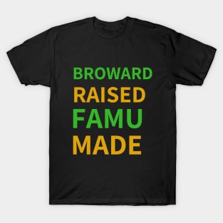 Broward Raised FAMU Made T-Shirt